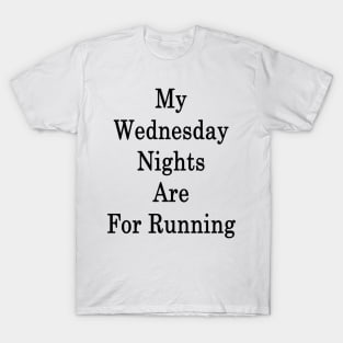 My Wednesday Nights Are For Running T-Shirt